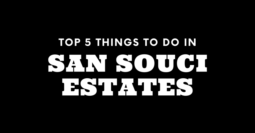 Top 5 Things To Do in San Souci Estates